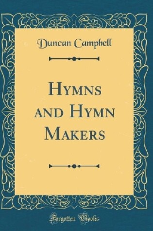 Cover of Hymns and Hymn Makers (Classic Reprint)