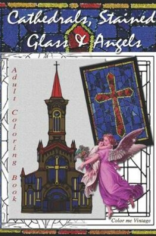 Cover of Cathedrals, Stained Glass & Angels