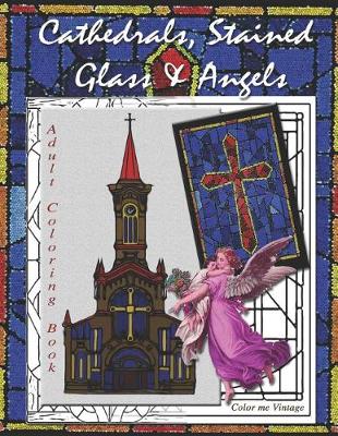 Book cover for Cathedrals, Stained Glass & Angels