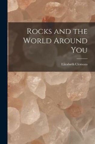 Cover of Rocks and the World Around You