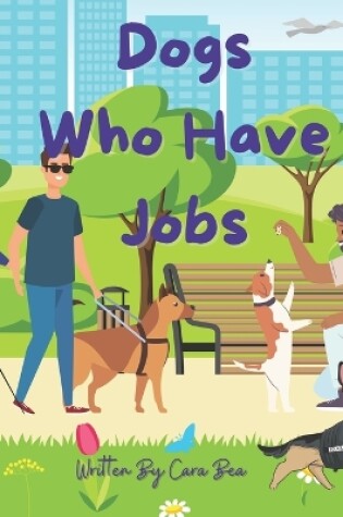 Cover of Dogs Who Have Jobs