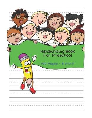 Book cover for Handwriting Book For Preschool - 100 pages 8.5" x 11"