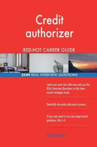 Cover of Credit authorizer RED-HOT Career Guide; 2549 REAL Interview Questions