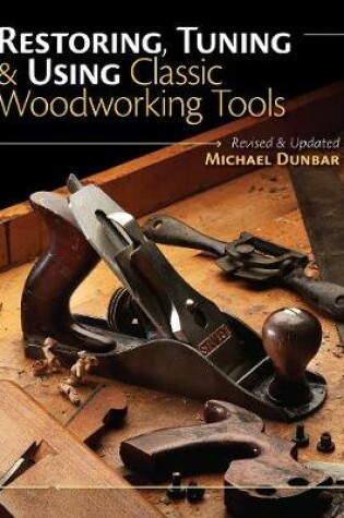 Cover of Restoring, Tuning & Using Classic Woodworking Tools