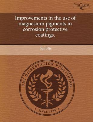 Book cover for Improvements in the Use of Magnesium Pigments in Corrosion Protective Coatings