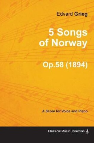 Cover of 5 Songs of Norway Op.58 - For Voice and Piano (1894)