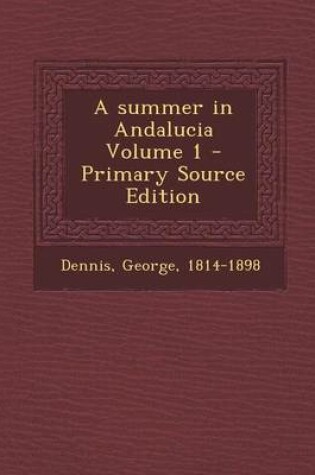 Cover of A Summer in Andalucia Volume 1 - Primary Source Edition