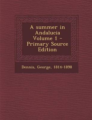 Book cover for A Summer in Andalucia Volume 1 - Primary Source Edition