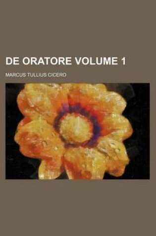 Cover of de Oratore Volume 1