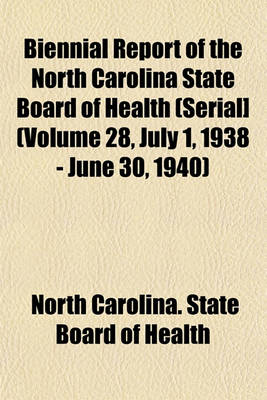 Book cover for Biennial Report of the North Carolina State Board of Health (Serial] (Volume 28, July 1, 1938 - June 30, 1940)