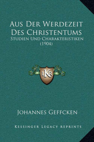 Cover of Aus Der Werdezeit Des Christentums