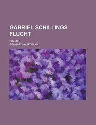 Book cover for Gabriel Schillings Flucht; Drama