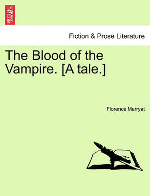 Book cover for The Blood of the Vampire. [A Tale.]