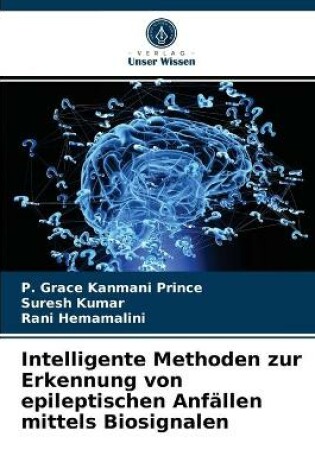 Cover of Intelligente Methoden zur Erkennung von epileptischen Anfallen mittels Biosignalen