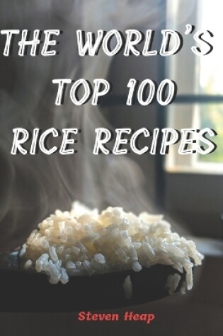 Cover of The World's Top 100 Rice Recipes