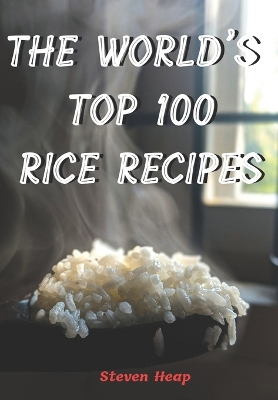 Book cover for The World's Top 100 Rice Recipes