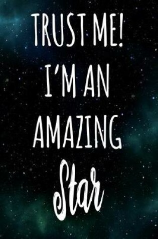 Cover of Trust Me! I'm An Amazing Star