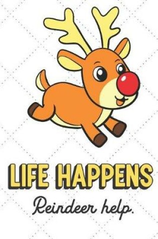 Cover of Life Happens Reindeer Help