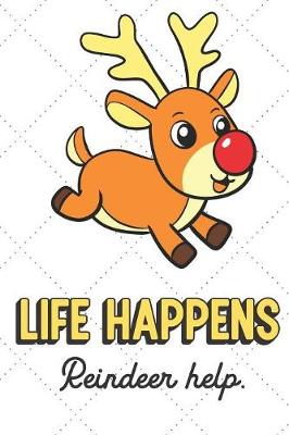 Book cover for Life Happens Reindeer Help