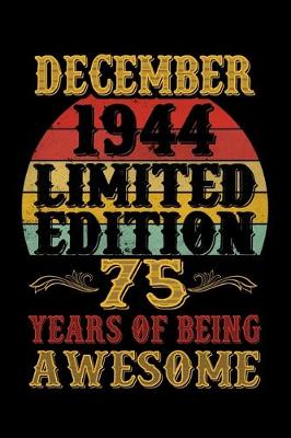 Book cover for December 1944 Limited Edition 75 Years Of Being Awesome