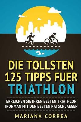 Book cover for Die TOLLSTEN 125 TIPPS FUER TRIATHLON