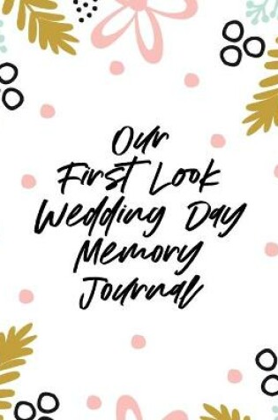 Cover of Our First Look Wedding Day Memory Journal