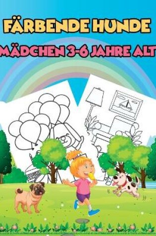 Cover of Farbende Hunde, Madchen 3-6 Jahre alt