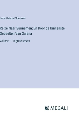 Cover of Reize Naar Surinamen; En Door de Binnenste Gedeelten Van Guiana