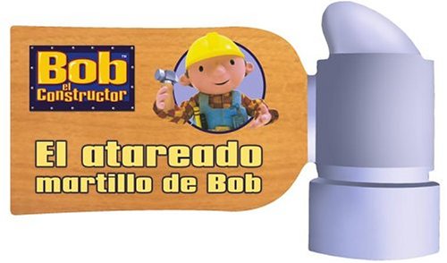 Book cover for El Atareado Martillo de Bob (Bob's Busy Hammer)