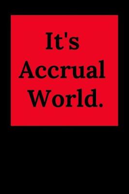 Book cover for It's Accrual World.