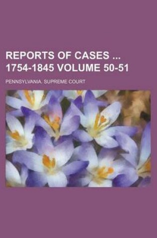 Cover of Reports of Cases 1754-1845 Volume 50-51