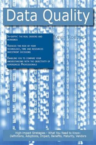 Cover of Data Quality: High-Impact Strategies - What You Need to Know: Definitions, Adoptions, Impact, Benefits, Maturity, Vendors