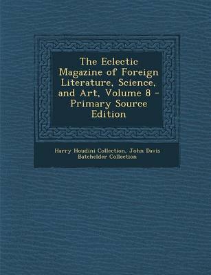 Book cover for The Eclectic Magazine of Foreign Literature, Science, and Art, Volume 8 - Primary Source Edition