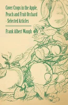 Book cover for Cover Crops in the Apple, Peach and Fruit Orchard - Selected Articles
