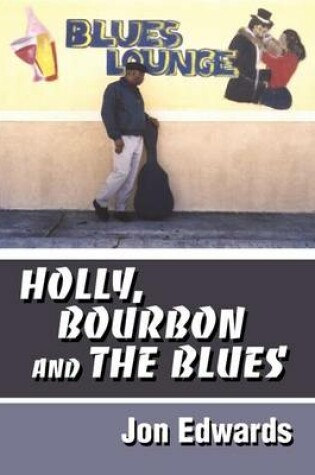 Cover of Holly, Bourbon and The Blues