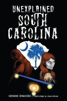 Book cover for Unexplained South Carolina