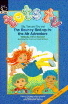 Book cover for Tilly, Tom and Tiny and the Bouncy Bed Up-in-the-air Adventure