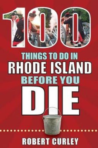 Cover of 100 Things to Do in Rhode Island Before You Die