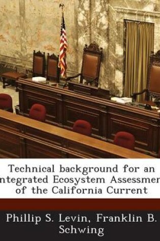 Cover of Technical Background for an Integrated Ecosystem Assessment of the California Current