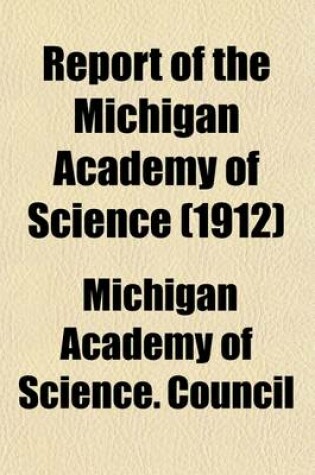 Cover of Report of the Michigan Academy of Science (Volume 14)