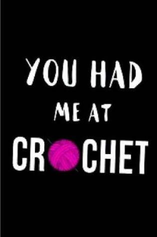 Cover of You had me at crochet