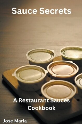 Cover of Sauce Secrets