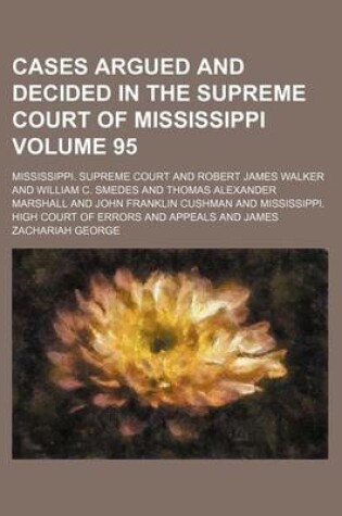 Cover of Cases Argued and Decided in the Supreme Court of Mississippi Volume 95