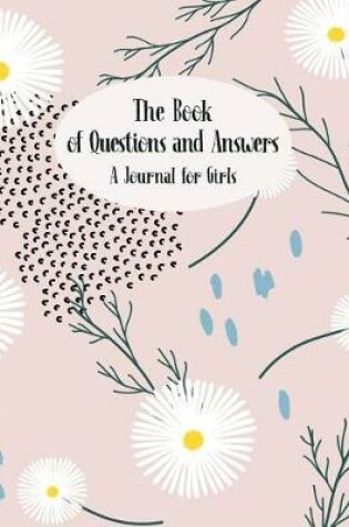 Cover of The Book of Questions And Answers - A Journal For Girls