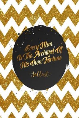 Book cover for Every Man Is the Architect of His Own Fortune