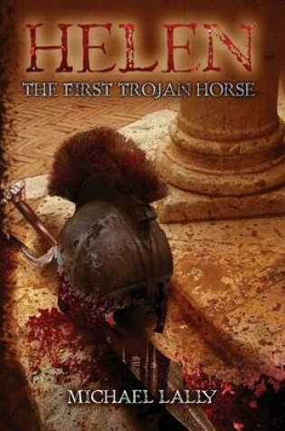 Cover of Helen, The First Trojan Horse