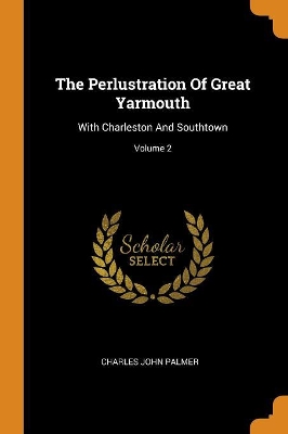 Book cover for The Perlustration of Great Yarmouth