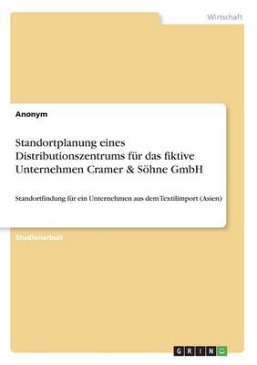 Book cover for Standortplanung eines Distributionszentrums für das fiktive Unternehmen Cramer & Söhne GmbH