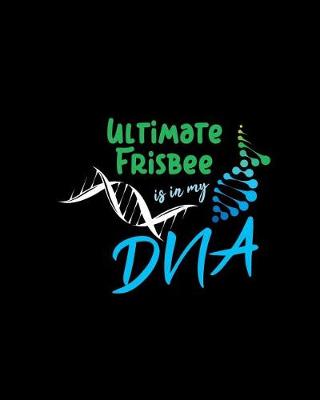 Book cover for Ultimate Frisbee Is in My DNA