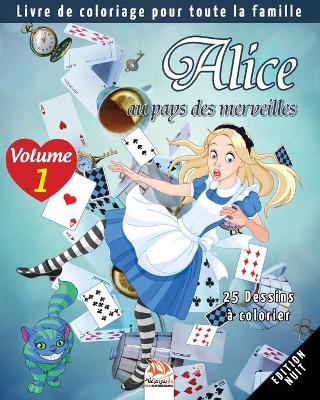 Book cover for Alice au pays des merveilles - 25 Dessins a colorier - Volume 1 - Edition nuit